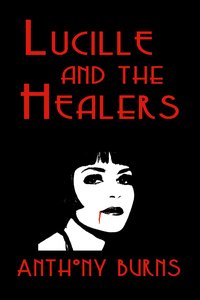 Lucille and the Healers - Anthony Burns - ebook