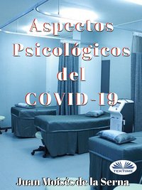 Aspectos Psicológicos Del COVID-19 - Juan Moisés De La Serna - ebook