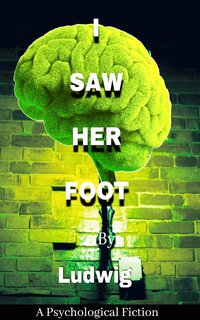 I Saw Her Foot - Ludwig - ebook