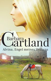 Alvina, Engel meines Herzens - Barbara Cartland - ebook