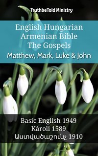 English Hungarian Armenian Bible - The Gospels - Matthew, Mark, Luke & John - TruthBeTold Ministry - ebook