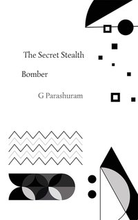 The Secret Stealth Bomber - G Parashuram - ebook