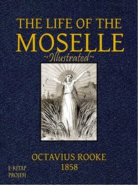Life of the Moselle - Octavius Rooke - ebook