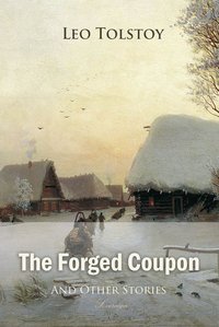 The Forged Coupon, and Other Stories - Leo Tolstoy - ebook