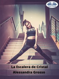 La Escalera de Cristal - Alessandra Grosso - ebook