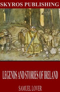 Legends and Stories of Ireland - Samuel Lover - ebook