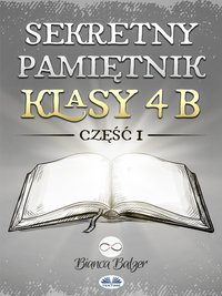 Sekretny Pamiętnik Klasy 4b - Bianca Balzer - ebook