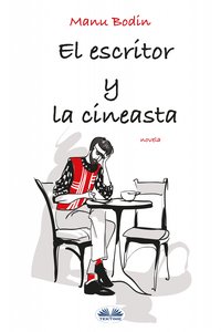 El Escritor Y La Cineasta - Manu Bodin - ebook
