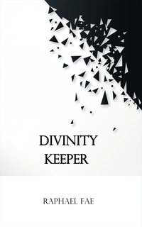 Divinity Keeper - Raphael Fae - ebook