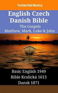 English Czech Danish Bible - The Gospels - Matthew, Mark, Luke & John - TruthBeTold Ministry - ebook