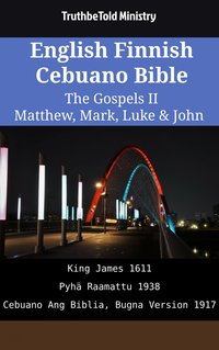 English Finnish Cebuano Bible - The Gospels II - Matthew, Mark, Luke & John - TruthBeTold Ministry - ebook