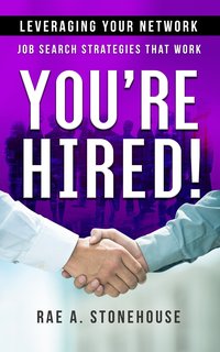 You’re Hired! Leveraging Your Network - Rae A. Stonehouse - ebook