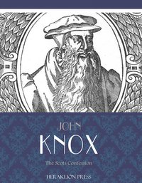 The Scots Confession - John Knox - ebook