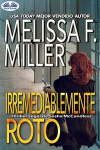 Irremediablemente Roto - Melissa F. Miller - ebook