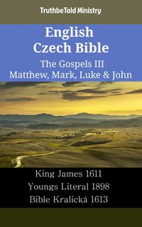 English Czech Bible - The Gospels III - Matthew, Mark, Luke & John - TruthBeTold Ministry - ebook