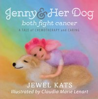 Jenny & Her Dog Both Fight Cancer - Jewel Kats - ebook