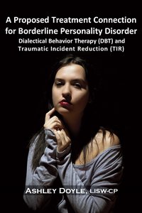 A Proposed Treatment Connection for Borderline Personality Disorder (BPD) - Ashley Doyle - ebook