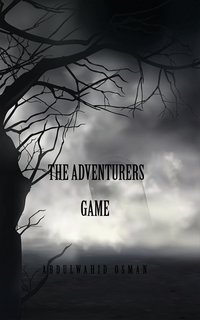 The Adventurers Game - Abdulwahid Osman - ebook