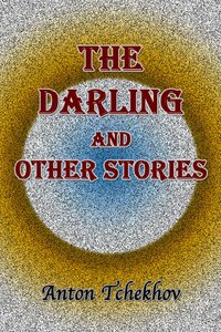 The Darling and Other Stories - Anton Tchekhov - ebook