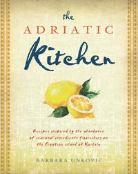 The Adriatic Kitchen - Barbara Unković - ebook