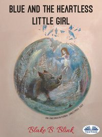 Blue And The Heartless Little Girl - Blake B. Blink - ebook