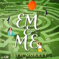 Em & Me - Beth Morrey - audiobook