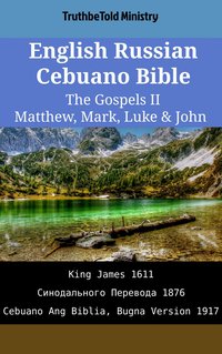 English Russian Cebuano Bible - The Gospels II - Matthew, Mark, Luke & John - TruthBeTold Ministry - ebook