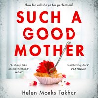 Such a Good Mother - Helen Monks Takhar - audiobook