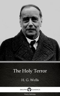 The Holy Terror by H. G. Wells (Illustrated)