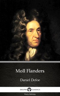 Moll Flanders by Daniel Defoe - Delphi Classics (Illustrated) - Daniel Defoe - ebook