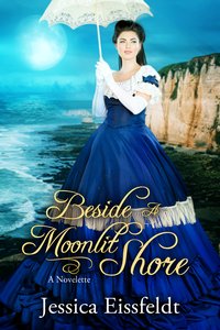 Beside A Moonlit Shore - Jessica Eissfeldt - ebook