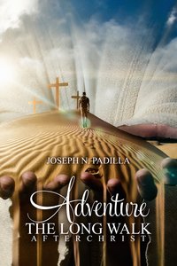 Adventure The Long Walk - Joseph N. Padilla - ebook