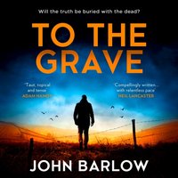 To the Grave - John Barlow - audiobook