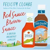 Red Sauce Brown Sauce - Felicity Cloake - audiobook