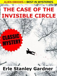 The Case of the Invisible Circle - Erle Stanley Gardner - ebook