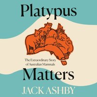 Platypus Matters - Jack Ashby - audiobook