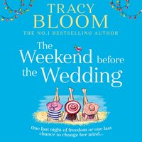 Weekend Before the Wedding - Tracy Bloom - audiobook
