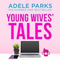 Young Wives' Tales - Adele Parks - audiobook