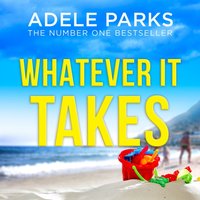 Whatever It Takes - Adele Parks - audiobook