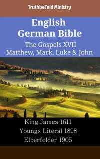 English German Bible - The Gospels XVII - Matthew, Mark, Luke & John - TruthBeTold Ministry - ebook