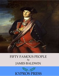 Fifty Famous People - James Baldwin - ebook