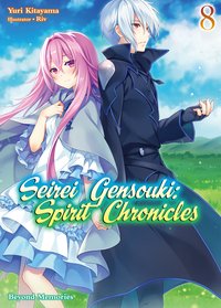 Seirei Gensouki: Spirit Chronicles Volume 8 - Yuri Kitayama - ebook