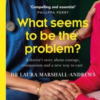 What Seems To Be The Problem? - Dr Laura Marshall-Andrews - audiobook