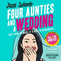 Four Aunties and a Wedding - Jesse Sutanto - audiobook