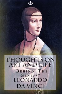 Thoughts on Art and Life - Leonardo Da Vinci - ebook