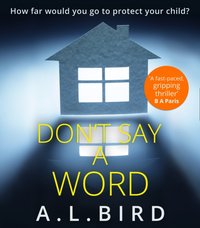 Don t Say a Word - A. L. Bird - audiobook