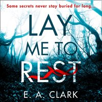 Lay Me to Rest - E. A. Clark - audiobook
