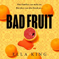 Bad Fruit - Ella King - audiobook