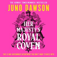 Her Majesty's Royal Coven - Juno Dawson - audiobook