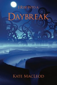 I Rise into a Daybreak - Kate MacLeod - ebook